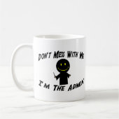 Verwirren Sie nicht mit mir, den ich der Admin bin Kaffeetasse (Links)