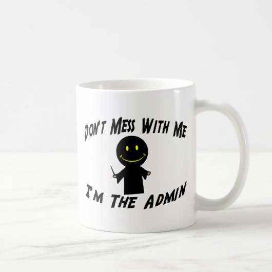 Verwirren Sie nicht mit mir, den ich der Admin bin Kaffeetasse (Rechts)