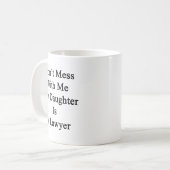 Verwirren Sie nicht mit mir, den meine Tochter ein Kaffeetasse (Vorderseite Links)