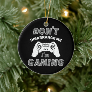 Verwirrt mich nicht, dass ich spiele, lustige Game Keramik Ornament