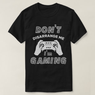 Verwirrt mich nicht, dass ich spiele, lustige Game T-Shirt