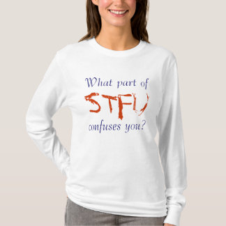 Verwirrt, STFU T-Shirt