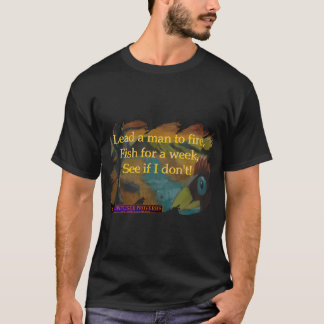 Verwirrte Sprichwörter: Führe einen Mann zum Feuer T-Shirt