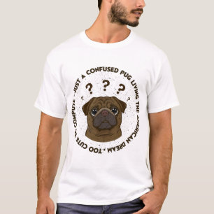 Verwirrter Pug lebt den amerikanischen Traum Lusti T-Shirt