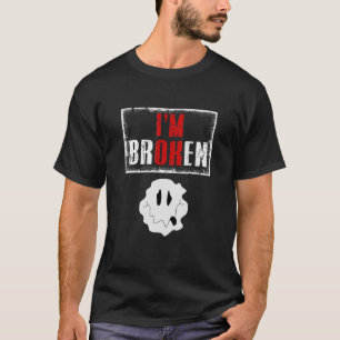 Verwirrtes Lächeln Ich bin gebrochen Unsichtbare K T-Shirt