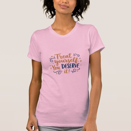 Verwöhn Dich Selbst T-Shirt (Vorderseite)