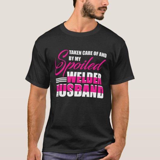 verwöhnt von meiner Welder Husband Welder_s Ehefra T-Shirt (Vorderseite)