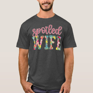 verwöhnte Ehefrau Womens Flitterwochen Ausflug Ver T-Shirt