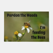 Verzeihen Sie das Unkraut, das ich die Bienen Fütt Fußmatte (Vorderseite)