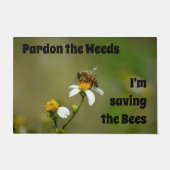 Verzeihen Sie das Unkraut, das ich die Bienen Rett Fußmatte (Vorderseite)