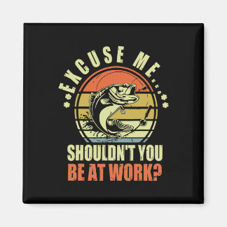 Verzeihen Sie mir, dass Sie nicht bei der Arbeit s Magnet