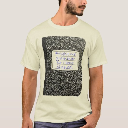 Verzeihen Sie mir Grammatik… T-Shirt (Vorderseite)