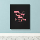 Verzeihen Sie sich nicht für Lovins Schmetterlinge Leinwanddruck (Insitu (Holzboden))