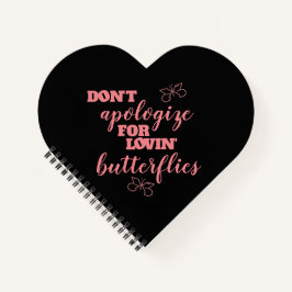 Verzeihen Sie sich nicht für Lovins Schmetterlinge Notizbuch