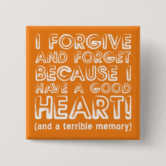 Verzeihen und vergessen Funny Button Abzeichen But (Vorderseite)