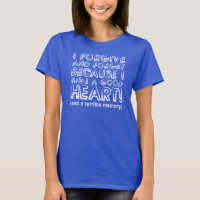 Verzeihen und vergessen Sie Funny T - Shirt T-Shir