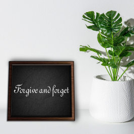 Verzeihen und vergessen Sie Weisheit Sprichwort Ho Poster