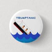 Verzichtschiff! Das Trumptanic geht unten Button (Vorderseite)