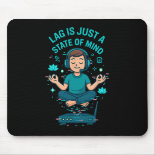 Verzögerung Ist Nur Ein Geisteszustand Lustiges Ga Mousepad