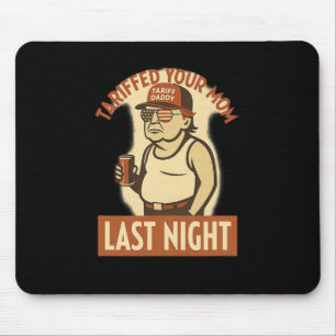 Verzolltes-Dein-Mutter-Shirt – Lustiges Trump Meme Mousepad