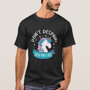 Verzweifeln Sie nicht! Das Au-Paar ist hier. T-Shirt