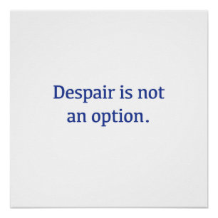 Verzweiflung ist keine Option. Poster