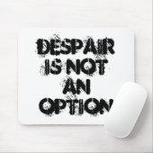 Verzweiflung ist keine Option Schwarz-weißen Glaub Mousepad (Mit Mouse)