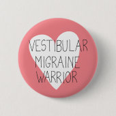 Vestibular Migräne Warrior Abzeichen Button (Vorderseite)