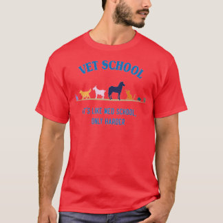 Vet School wie Med School, aber härter 1 T-Shirt