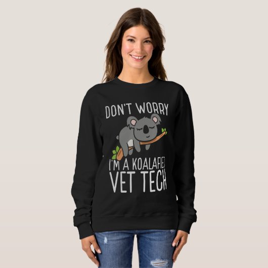 Vet Tech Appreciation Veterinary Tech Koalafied Ve Sweatshirt (Vorne ganz)