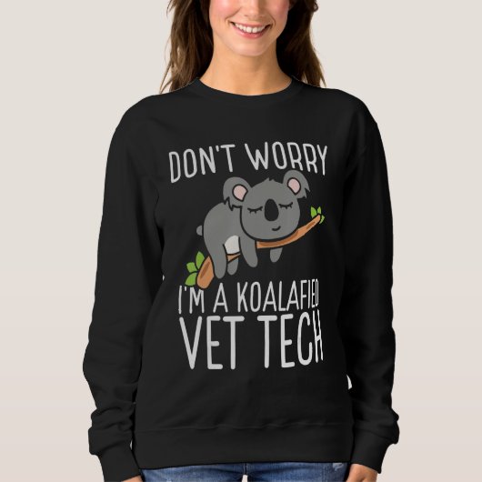 Vet Tech Appreciation Veterinary Tech Koalafied Ve Sweatshirt (Vorderseite)