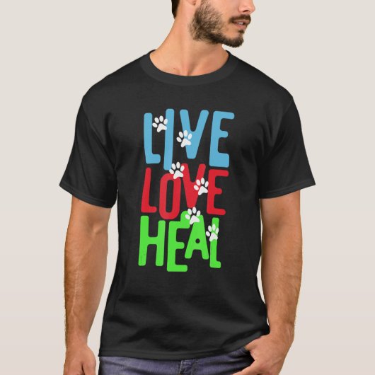 vet tech for Live Love Heal T-Shirt (Vorderseite)