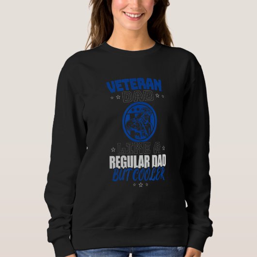 VETERAN DAD LIKE A REGULAR DAD BUT COOLER SWEATSHIRT (Vorderseite)