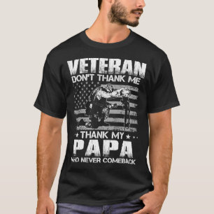 Veteran danke mir nicht, dass mein PAPA nie gekomm T-Shirt