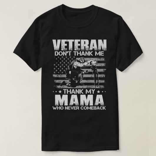 Veteran danke mir nicht, dass meine MAMA, die nie T-Shirt (Design vorne)