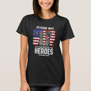 Veteran Ehefrau Die meisten Menschen treffen nie i T-Shirt