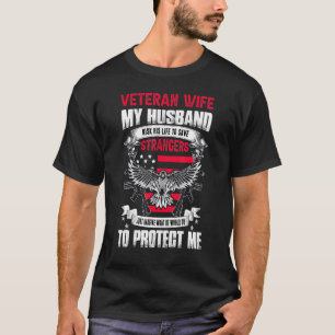 Veteran Ehefrau mein Mann riskierte sein Leben, um T-Shirt