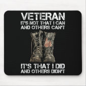 Veteran It's Not That I Can And Other Can't It's T Mousepad (Vorne)