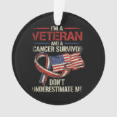 Veteran Krebspatient Über- oder Unterschätze Mich  Ornament (Vorderseite)