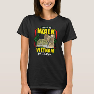 Veteran Vietnamkrieg 1 Weckte Der Walk Vietnam-Kri T-Shirt