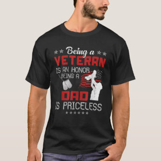 Veteran zu sein ist eine Ehre, ein Vater ist eine  T-Shirt