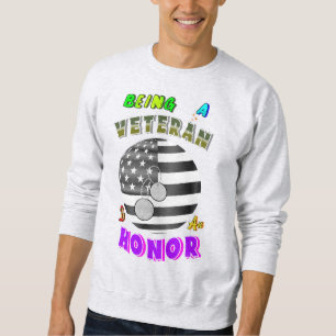 Veteran zu sein ist eine Ehre Sweatshirt