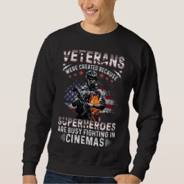 Veteranen, weil Superhelden in Cinemas beschäftigt Sweatshirt