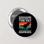 Veterinarian Dinosaur Funny Vet Life Animal Rescue Button (Vorne & Hinten)