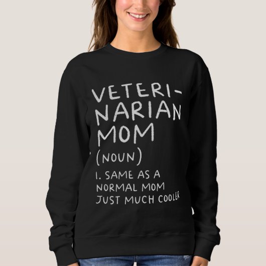 Veterinarian Mom Definition Veterinary Sweatshirt (Vorderseite)