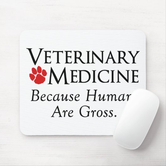 Veterinärmedizin…. Weil Menschen grob sind Mousepad (Mit Mouse)