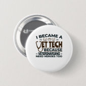 Veterinärwesen, weil Tierärzte auch Helden brauche Button (Vorne & Hinten)