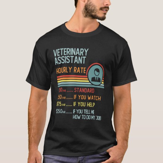 Veterinary Assistant Hourly Rate T-Shirt Retro Job (Vorderseite)