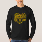Veterinary Medicine Because People Are Gross Vet T T-Shirt (Vorderseite)