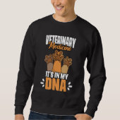 Veterinary Medicine It's In My DNA Vet Med Worker Sweatshirt (Vorderseite)